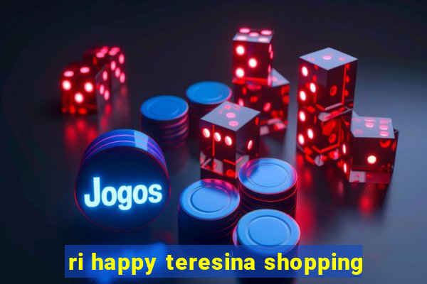 ri happy teresina shopping